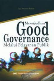 Sampul Mewujudkan good governance melalui pelayanan publik / Agus Dwiyanto (Editor)