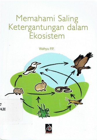 Sampul Memahami saling ketergantungan dalam ekosistem / Wahyu P.P