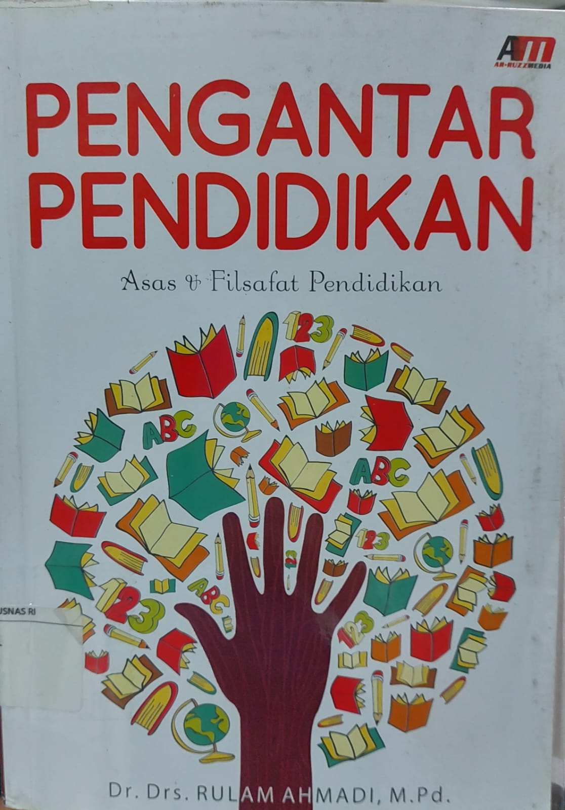 Sampul Pengantar Pendidikan :  Asas & Filsafat Pendidikan / Rulam Ahmadi