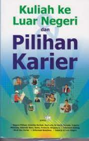 Sampul Kuliah ke luar negeri dan pilihan karier / Tim penulis, Purwanto ... [et al.] ; editor, Eka Pranarka