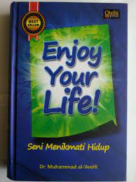 Sampul Enjoy your life! :  seni menikmati hidup / Muhammad al-Areifi