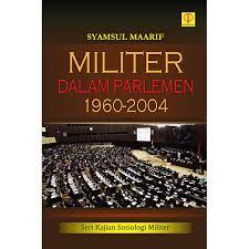 Sampul Militer dalam parlemen 1960-2004 : :  seri kajian sosiologi militer / Syamsul Maarif