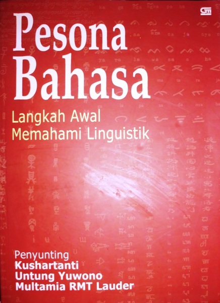 Sampul pesona bahasa :  langkah awal memahami linguistik / Penyunting, Kushartanti, Untung Yuwono, Multamia RMT Lauder