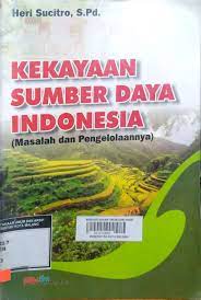 Sampul Kekayaan sumber daya indonesia / Heri Sucitro