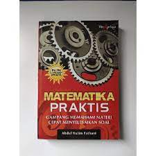 Sampul Matematika praktis :  gampang memahami materi cepat menyelesaikan soal / Abdul Halim Fathani; Aziz Safa (editor)