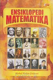 Sampul Ensiklopedi matematika / Abdul Halim Fathani; Abdul Qodir Shaleh (editor)