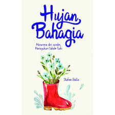 Sampul Hujan bahagia :  Menerima diri sendiri mensykuri takdir ilahi / Stefani bella