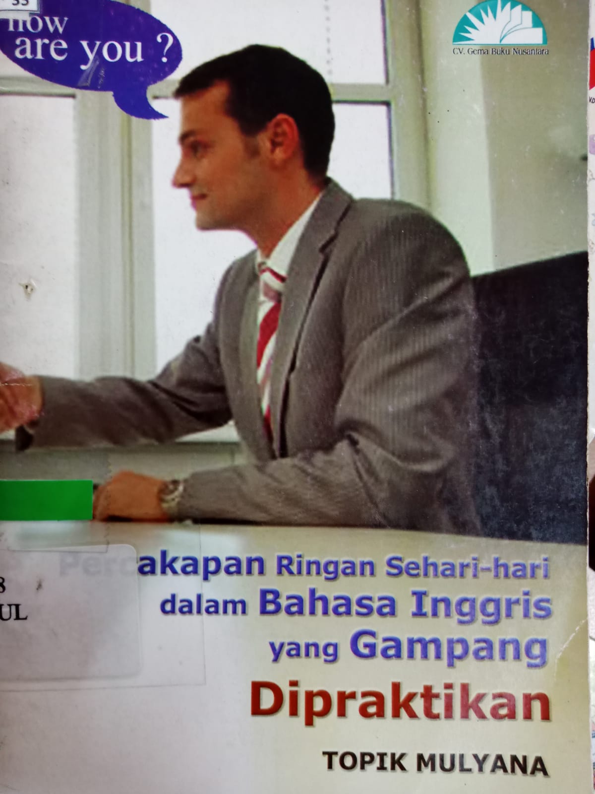 Sampul percakapan ringan sehari-hari dalam bahasa Inggris yang gampang dipraktikan / Topik Mulyana