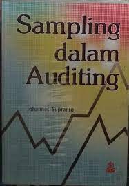 Sampul Sampling dalam auditing / Johannes Supranto