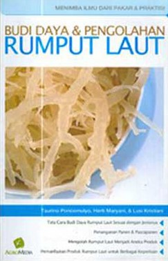 Sampul budi daya & pengolahan rumput laut / Taurino Poncomulyo, Herti Maryani, Lusi Kristiani; penyunting, Tetty Y