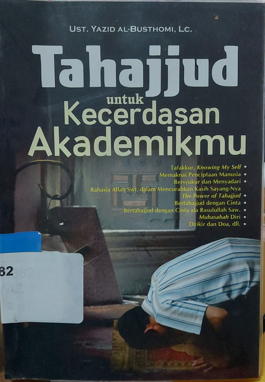 Sampul Tahajjud untuk Kecerdasan Akademikmu / Yazid al-Busthomi
