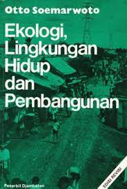 Sampul Ekologi, lingkungan hidup dan pembangunan / Otto Soemarwoto