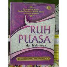 Sampul Ruh puasa dan maknanya / Ahmad bin Abdul Aziz Al-Hushain et. al; Wafi Marzuki Ammar (penerjemah)