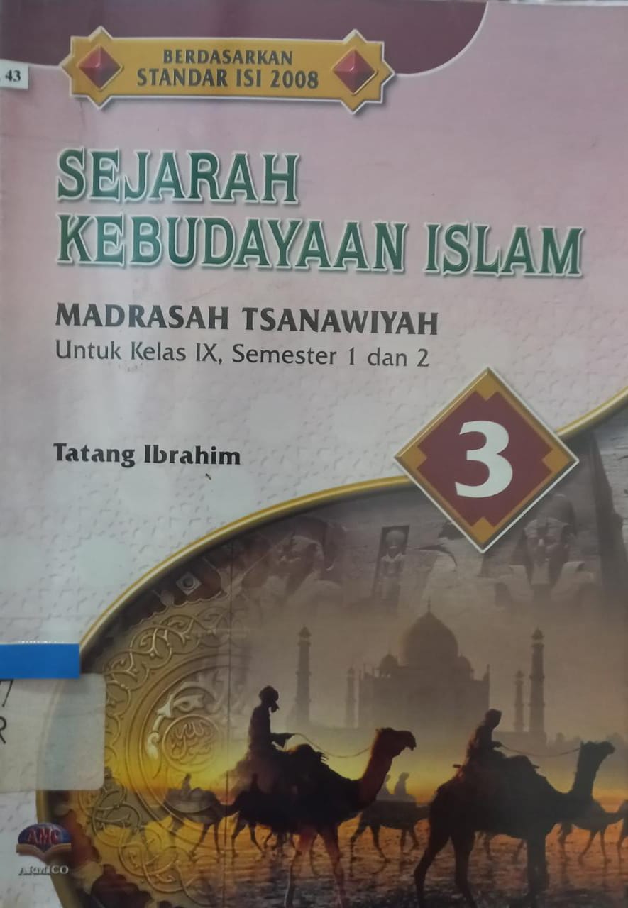 Sampul Sejarah Kebudayaan Islam 3 :  Madrasah Tsanawiyah untuk kelas IX, semester 1 dan 2 / Tatang Ibrahim
