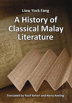 Cover A history of classical malay literature / Liaw Yock Fang; translator, Razif Bahari, Harry Aveling