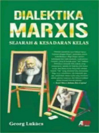 Cover Dialektika Marxis :  Sejarah & Kesadaran kelas / Georg Lukacs