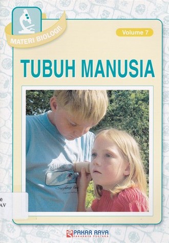 Sampul materi biologi! volume 7 :  tubuh manusia / Patricia Davis, Robert Dinwiddy, Ben Morgan, Natalie Goldstein, Ian Wood, Chris Woodford; pengalih bahasa, Rizka Yanuarti, Wulandari; penyunting materi, Rudiyanto