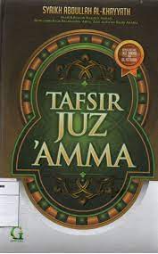 Sampul tafsir juz 'amma / Abdullah Al-Khayyath ; penerjemah, Herman Susilo; editor, Syariful Mahya Lubis