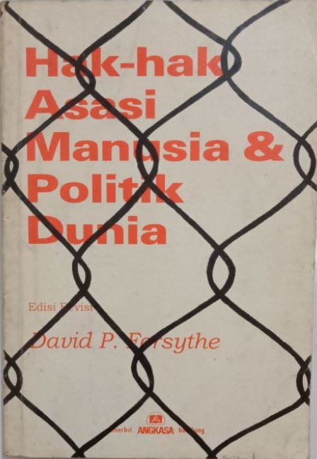 Cover Hak-hak asasi manusia dan politik dunia / David P Forsythe