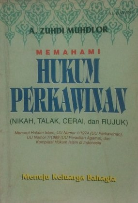 Sampul Memahami Hukum Perkawinan :  (Nikah, Talak, Cerai dan Rujuk) / A. Zuhdi Muhdlor