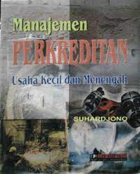 Sampul Manajemen perkreditan :  usaha kecil dan menengah / Suhardjono