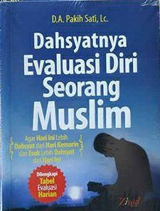 Cover Dahsyatnya Evaluasi Diri Seorang Muslim / DA. Pakih Sati