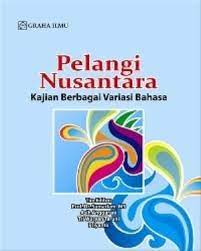 Sampul Pelangi nusantara :  Kejadian berbagai variasi bahasa / Sumarlam