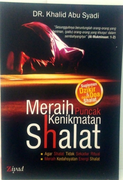 Sampul Meraih Puncak Kenikmatan Shalat / Khalid Abu Syadi