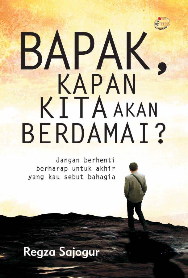 Sampul Bapak, Kapan Kita Akan Berdamai? / Regza Sajogur