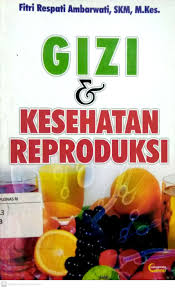 Sampul Gizi dan kesehatan reproduksi / Fitri Respati Ambarwati