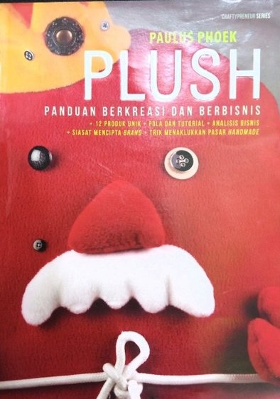 Sampul PLUSH Panduan Berkreasi dan Berbisnis / Paulus Phoek