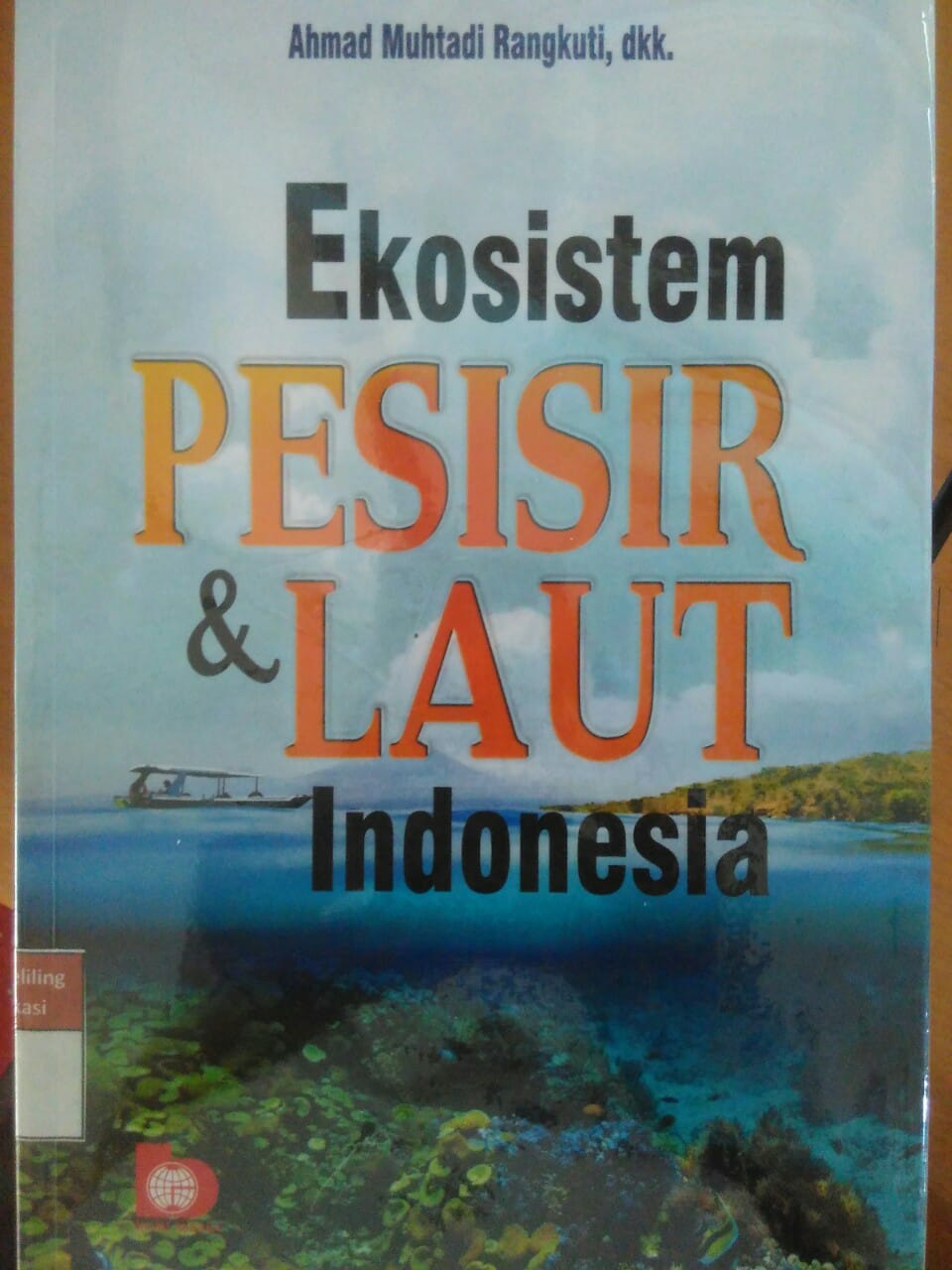 Sampul Ekosistem pesisir & laut Indonesia / Ahmad Muhtadi Rangkuti, Muhammad Reza Cordova, Ani Rahmawati, Yulma, Hasan Eldin Adimu