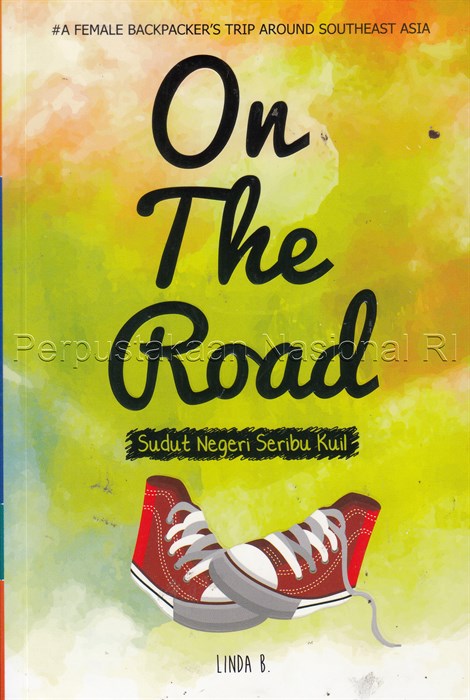 Sampul On the road :  sudut negeri seribu kuil / Linda B. ; editor, A. Mallyora