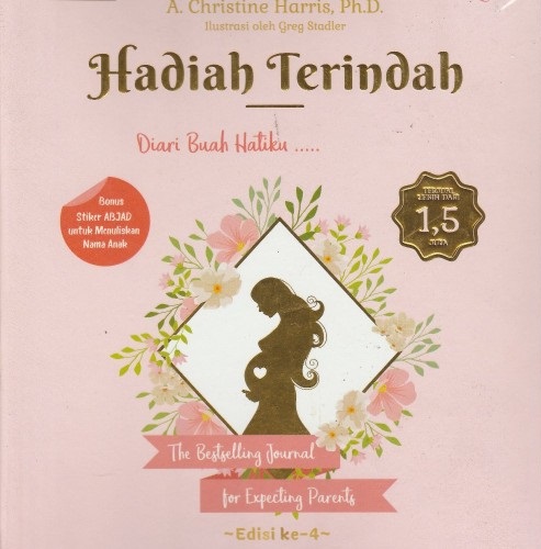 Cover hadiah terindah :  diari buah hatiku / A. Christine Harris; penerjemah, Rani S. Ekawati ; penyunting, Kanya Puspokusumo