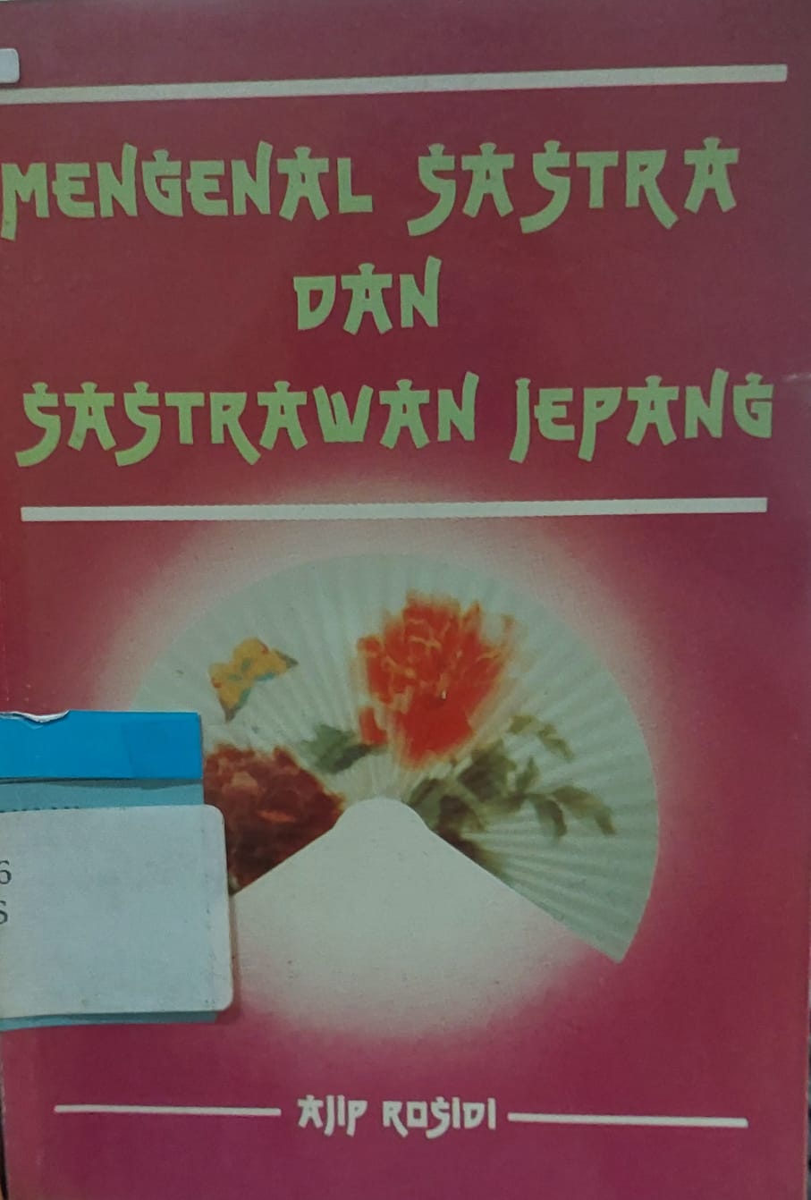 Sampul Mengenal Sastra dan Sastrawan Jepang / Ajip Rosidi