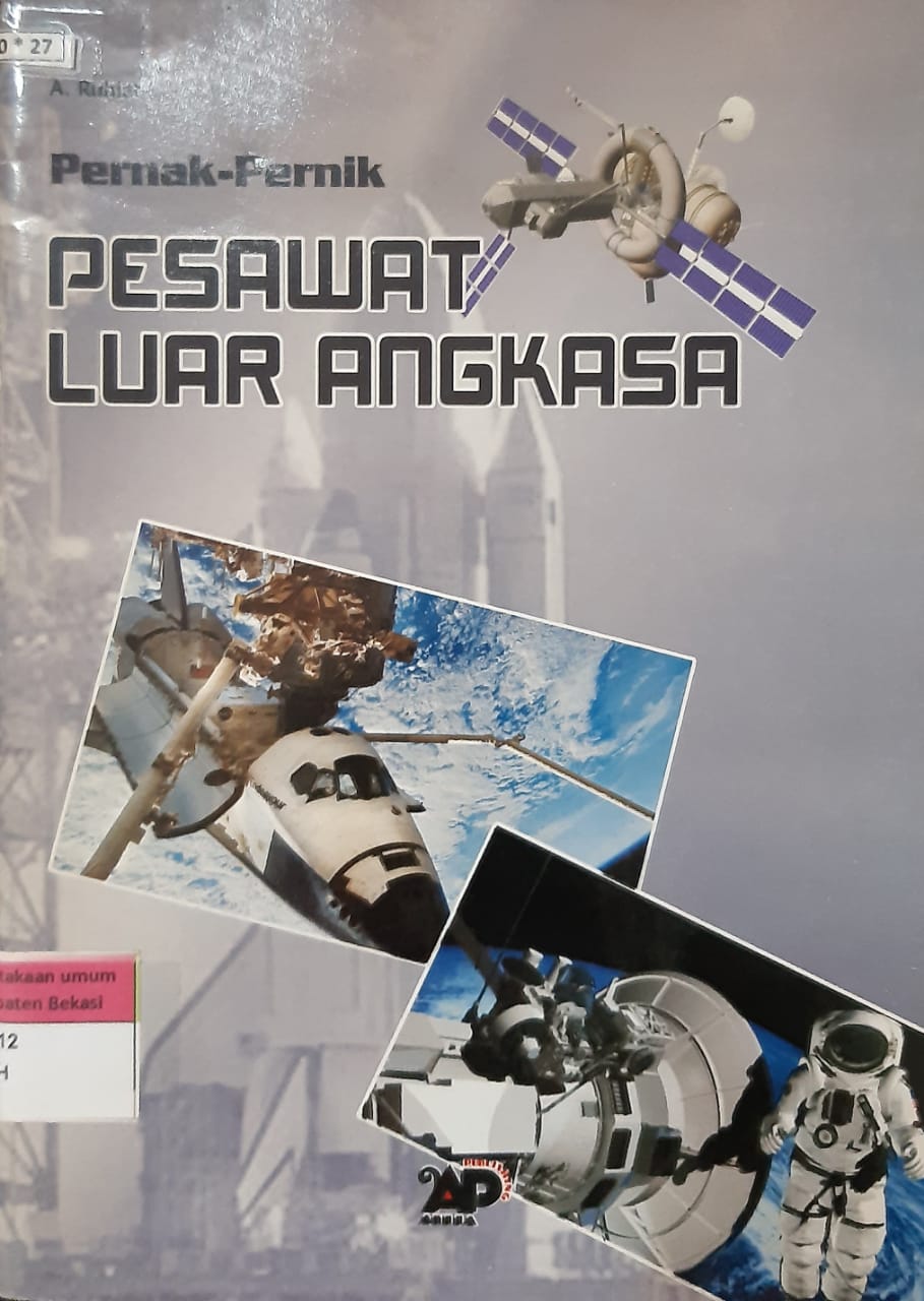 Sampul pernak-pernik pesawat luar angkasa / A. Ruhiat; editor, tima ahli editor