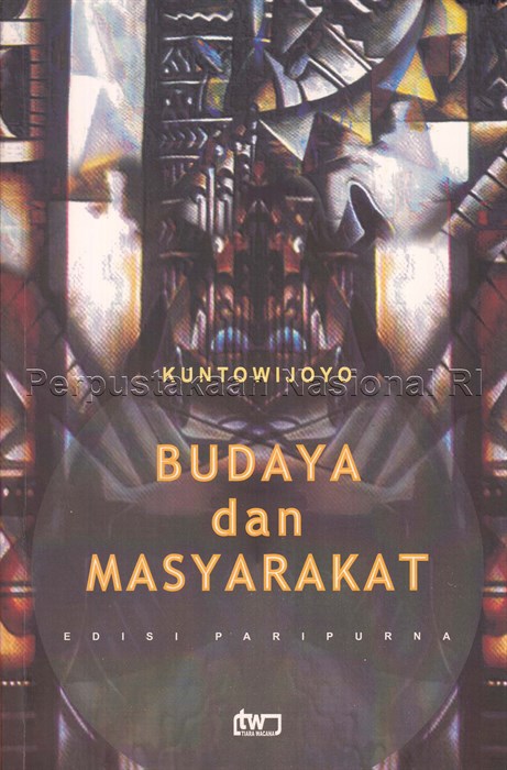 Sampul Budaya dan masyarakat / Kuntowijoyo