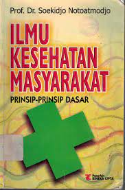 Sampul Ilmu kesehatan masyarakat :  prinsip-prinsip dasar / Soekidjo Notoatmodjo
