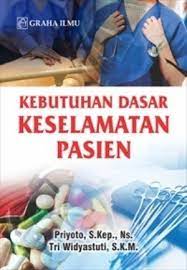 Sampul Kebutuhan dasar keselamatan pasien / Priyoto; Tri Widyastuti