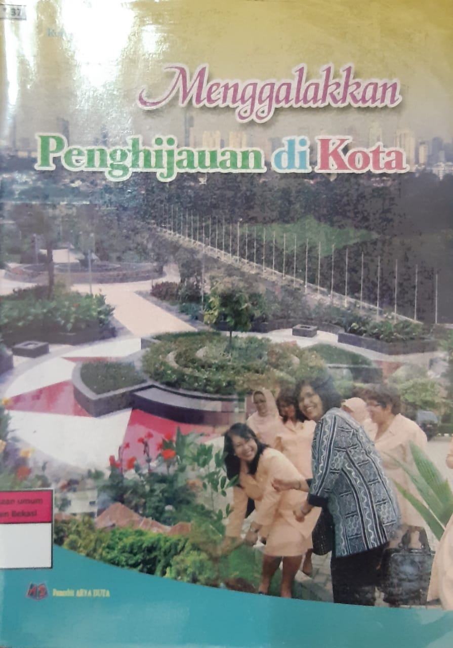 Sampul menggalakkan penghijauan di kota / Rohmat Kurnia ; editor, Epik Finilih