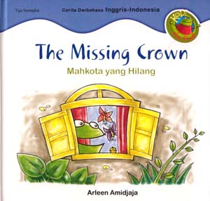 Sampul The Missing crown :  mahkota yang hilang / Arleen Amidjaja