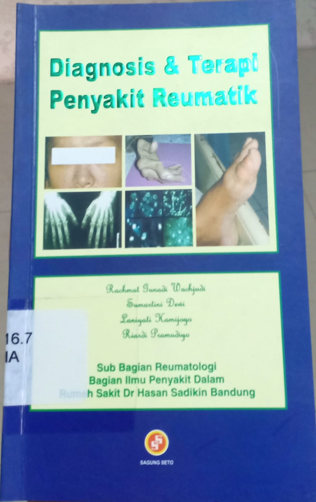 Cover Diagnosis & terapi penyakit reumatik / Rachmat Gunadi Wachjudi; Sumartini Dewil; Laniati Hamijoyo; Riardi Pramudiyo