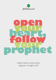 Cover Open your heart follow your prophet :  kalau bisa di usia muda ngapain nunggu tua / Teladanrosul
