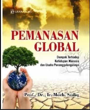 Sampul Pemanasan Global :  Dampak Terhadap Kehidupan Manusia dan Usaha Penanggulangannya / Moch Sodiq