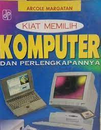 Sampul Kiat memilih komputer dan perlengkapannya / Arcole Margatan