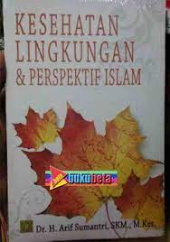 Sampul Kesehatan lingkungan & perspekif islam / Arif Sumantri