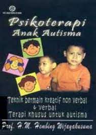 Sampul Psikoterapi anak autisma :  teknik bermain kreatif non verbal & verbal : terapi khusus untuk autisma / Hembing Wijayakusuma