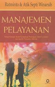 Sampul Manajemen pelayanan :  pengembangan model konseptual, penerapam  citizen's charter dan standar pelayanan minimal / Ratminto, Atik Septi Winarsih
