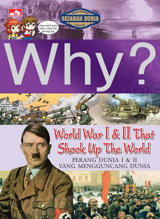 Sampul WHY? World War I and II That Shook Up The World :  Perang Dunia I & II yang Mengguncang Dunia / Grimnamu