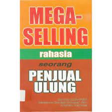 Sampul Mega-selling :  rahasia seorang penjual ulung / David Cowper; alih bahasa, Emil Salim; editor, Wisnu Chandra Kristiaji, Yati Sumiharti